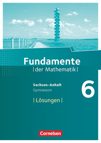 Fundamente der Mathematik 6. Schuljahr. Lösungen zum Schülerbuch Gymnasium Sachsen-Anhalt, niet bekend - Paperback - 9783060094769