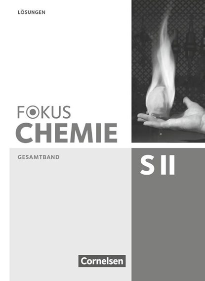 Fokus Chemie Gesamtband Sekundarstufe II - Allgemeine Ausgabe - Lösungen zum Schülerbuch, Arno Fischedick ; Marcus Rehbein ; Christa Spier ; Michael A. Stein - Paperback - 9783060156634