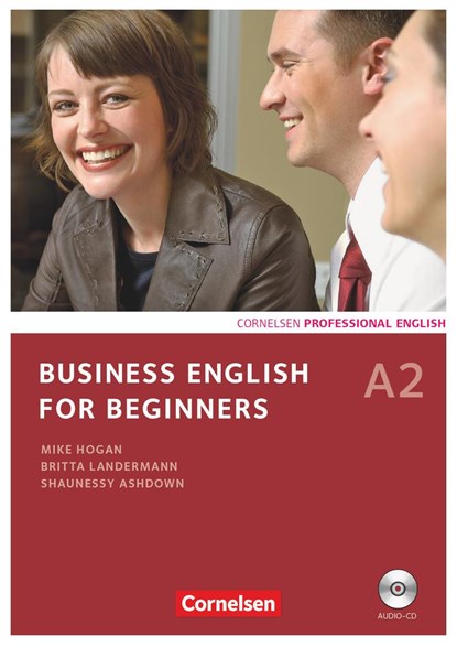 Business English for Beginners A2. Kursbuch mit CD, Shaunessy Ashdown ;  Andrew Frost ;  Mike Hogan ;  Britta Landermann - Paperback - 9783060206605
