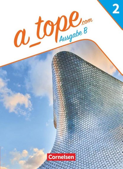 A_tope.com Band 2 - Spanisch als spät beginnende Fremdsprache Bayern - Ausgabe 2023 - Schulbuch, Carolina Goreczka-Hehl ; Alexander Gropper ; Marit Reifenstein ; Manuel Vila Baleato - Paperback - 9783060224524