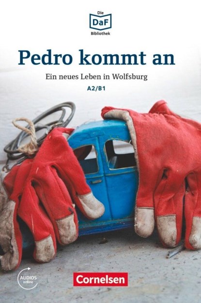 Pedro kommt an - Ein neues Leben in Wolfsburg, Christian Baumgarten ; Volker Borbein - Paperback - 9783060244423
