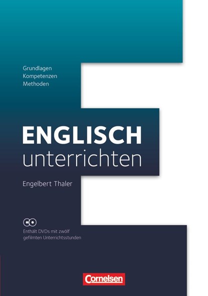Englisch unterrichten: Grundlagen - Kompetenzen - Methoden, Engelbert Thaler - Gebonden - 9783060328710