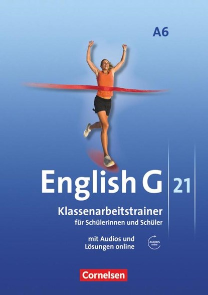 English G 21. Ausgabe A 6. Abschlussband 6-jährige Sekundarstufe I. Klassenarbeitstrainer mit Lösungen und Audios online, Martin Kohn ; Bärbel Schweitzer - Paperback - 9783060329403