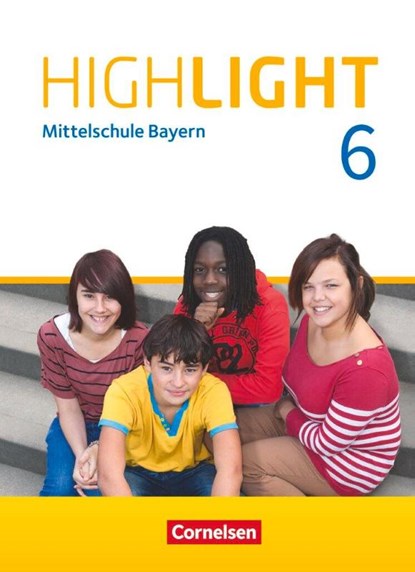 Highlight 6. Jahrgangsstufe - Mittelschule Bayern - Schülerbuch, Susan Abbey ; Wolfgang Biederstädt ; Frank Donoghue ; Steffi Duske - Gebonden - 9783060333844