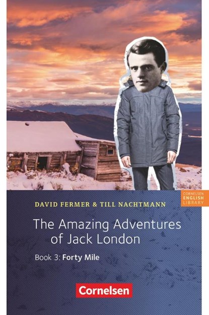 7. Schuljahr, Stufe 2 - The Amazing Adventures of Jack London, Book 3: Forty Mile, David Fermer ; Till Nachtmann - Paperback - 9783060358854