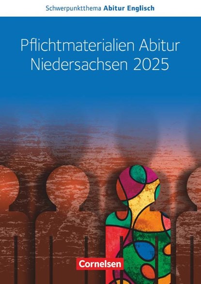 Schwerpunktthema Abitur Englisch Sekundarstufe II. Pflichtmaterialien Abitur Niedersachsen 2025 - Text- und Arbeitsheft - Zu allen Materialien für das grundlegende und erhöhte Niveau, Eva Runge ; Claudia Krapp ; Wiebke Bettina Dietrich ; Anne Herlyn - Paperback - 9783060367146