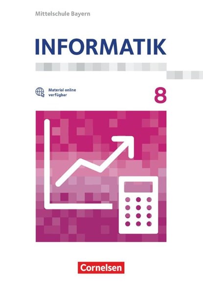 Informatik 8. Schuljahr - Mittelschule Bayern - Schülerbuch, Markus Donderer ; Richard Scheglmann ; Daniel Soldaczuk ; Benjamin Vötterle - Paperback - 9783060416622