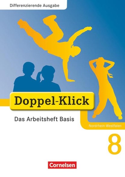 Doppel-Klick - Differenzierende Ausgabe Nordrhein-Westfalen. 8. Schuljahr. Das Arbeitsheft Basis, Grit Adam ; Kathleen Breitkopf ; Ulrich Deters ; Uwe Deters - Gebonden - 9783060601103