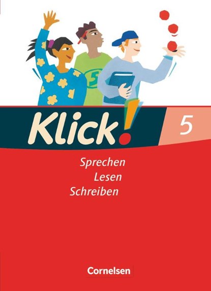 Klick! Deutsch. 5. Schuljahr. Sprechen, Lesen, Schreiben. Schülerbuch. Westliche Bundesländer, Beate Bastian ; Dorothee Braun ; Marie-Cäcilia Creutz-Völker ; Michaela Greisbach - Gebonden - 9783060604401