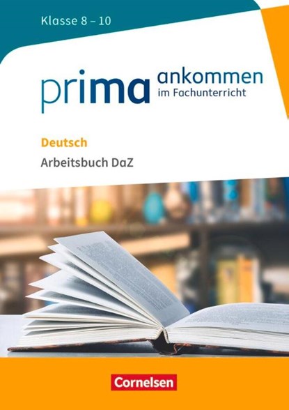 Prima ankommen Deutsch: Klasse 8-10 - Arbeitsbuch DaZ mit Lösungen, Susanne El-Gindi ; Susanne Main ; Heidi Pohlmann ; Hanna Richter-Ongjerth - Paperback - 9783060608621