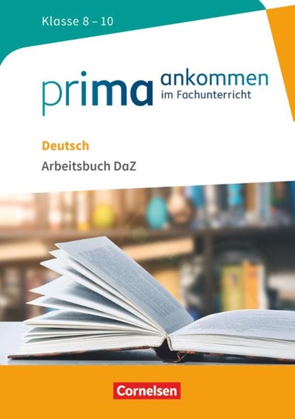 Prima ankommen Deutsch: Klasse 8-10 - Arbeitsbuch DaZ mit Lösungen, Susanne El-Gindi ; Susanne Main ; Heidi Pohlmann ; Hanna Richter-Ongjerth - Paperback - 9783060608621