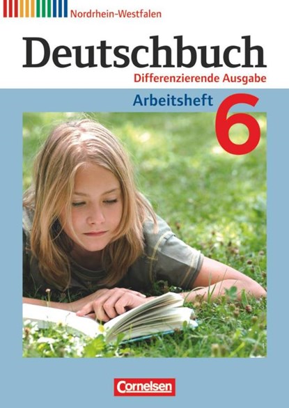 Deutschbuch 6. Schuljahr. Arbeitsheft mit Lösungen. Nordrhein-Westfalen, Friedrich Dick ; Agnes Fulde ; Marianna Lichtenstein ; Toka-Lena Rusnok - Paperback - 9783060627127