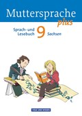 Muttersprache plus 9. Schuljahr. Schülerbuch Sachsen | Hopf, Thomas ; Rieger, Cordula ; Scheuringer-Hillus, Luzia ; Schultes, Ute | 