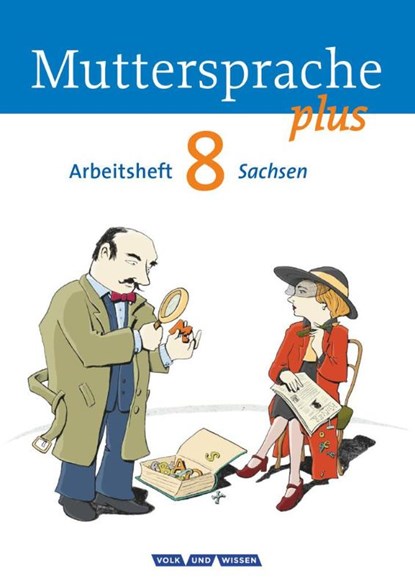 Muttersprache plus 8. Schuljahr Arbeitsheft. Sachsen, Brita Kaiser-Deutrich ; Iris Marko ; Antje Pechau ; Petra Schön - Paperback - 9783060627547