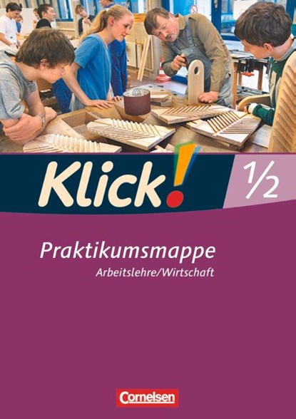 Klick! Arbeitslehre, Wirtschaft. Betriebspraktikum, Christine Fink - Losbladig - 9783060641314