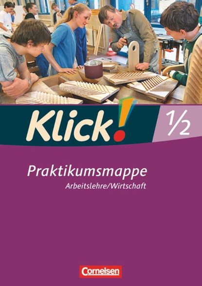 Klick! Arbeitslehre, Wirtschaft. Betriebspraktikum, Christine Fink - Losbladig - 9783060641314