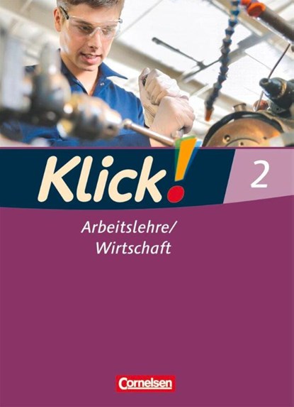 Klick! Arbeitslehre / Wirtschaft 02. Schülerbuch, Christine Fink ; Oliver Fink ; Silke Weise - Paperback - 9783060641840
