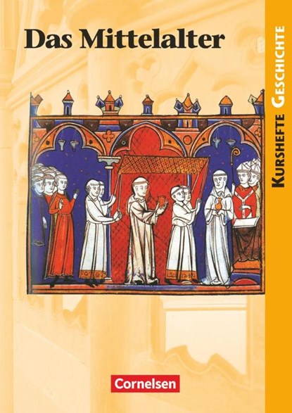 Kurshefte Geschichte. Schülerbuch. Mittelalter, Martin Grohmann ; Wolfgang Jäger - Paperback - 9783060642625
