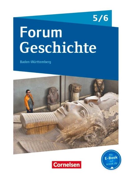 Forum Geschichte - Neue Ausgabe 5./6. Schuljahr - Gymnasium Baden-Württemberg - Von der Urgeschichte bis zum Beginn des Mittelalters, Hans-Joachim Cornelissen ; Georg Schwind ; Jens Tanzmann ; Claudia Tatsch - Gebonden - 9783060642885