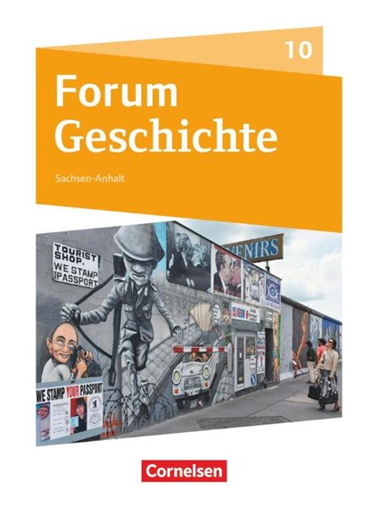 Forum Geschichte 10. Schuljahr - Gymnasium Sachsen-Anhalt - Vom Ende des Zweiten Weltkrieges bis zur Gegenwart, Timo Berghoff ; Robert Quast ; Robert Rauh ; Miriam Schüer - Paperback - 9783060644223