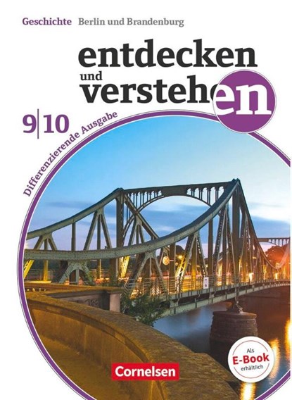 Entdecken und Verstehen Band 9./10. Schuljahr - Differenzierende Ausgabe Berlin / Brandenburg - Vom 20. Jahrhundert bis zur Gegenwart, Thomas Berger-V. D. Heide ; Claudia Box ; Judith Martin ; Ulrich Mittelstädt - Paperback - 9783060644841