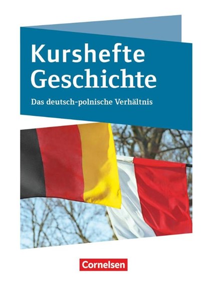 Kurshefte Geschichte. Das Deutsch-polnische Verhältnis, Christian Peters ; Robert Quast - Paperback - 9783060656424