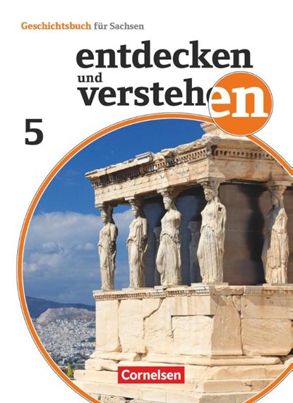 Entdecken und Verstehen 5. Schuljahr - Sachsen - Von den Anfängen der Geschichte bis zum antiken Griechenland, Caroline Heber ; Michael Heinz ; Kerstin Herrmann-Nitz - Paperback - 9783060658268