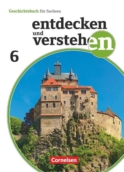 Entdecken und verstehen 6. Schuljahr - Sachsen - Vom Römischen Reich bis zum Mittelalter, Daniel Geißler ; Caroline Heber ; Michael Heinz ; Kerstin Herrmann-Nitz - Paperback - 9783060658275