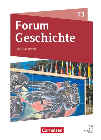 Forum Geschichte 13. Jahrgangsstufe - Oberstufe Gymnasium Bayern - Neue Ausgabe ab 2023 - Schulbuch mit digitalen Medien, Daniela Andre ; Jonas Schmid ; Laura Odila Schröder ; Gritt Schwarz - Gebonden - 9783060662395