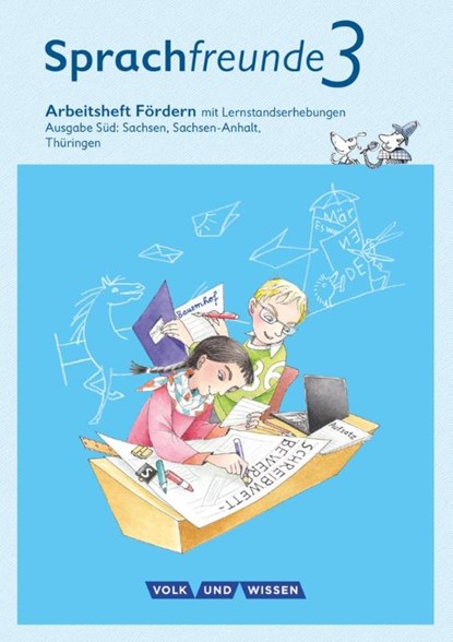 Sprachfreunde 3. Schuljahr. Arbeitsheft Fördern. Ausgabe Süd, Katrin Junghänel ; Susanne Kelch ; Andrea Knöfler - Paperback - 9783060836581