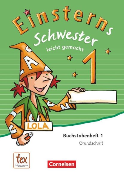 Einsterns Schwester - Erstlesen 1. Schuljahr. Leicht gemacht - Grundschrift Buchstabenheft 1 - Ausgabe 2015, Roland Bauer ; Jutta Maurach - Paperback - 9783060845187