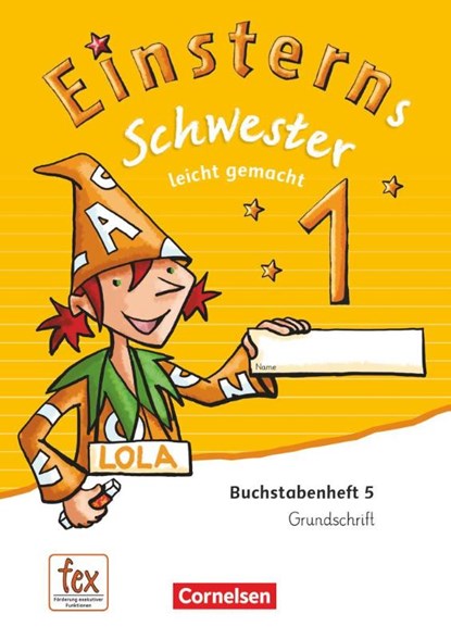 Einsterns Schwester 1. Schuljahr - Erstlesen.Leicht gemacht - Grundschrift Buchstabenheft 5 - Ausgabe 2015, Roland Bauer ; Jutta Maurach - Paperback - 9783060845224