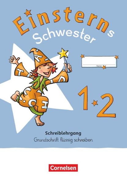 Einsterns Schwester - Erstlesen 1. Schuljahr. Schreiblehrgang Grundschrift flüssig schreiben, Roland Bauer ; Jutta Maurach - Paperback - 9783060848300