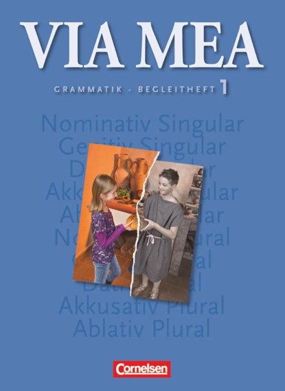 Via mea 1: 1. Lernjahr. Grammatik-Begleit-Heft, Dieter Belde ; Susanne Mußmann ; Andrea Martina Sagromski ; Sarah Scherf - Gebonden - 9783061201739