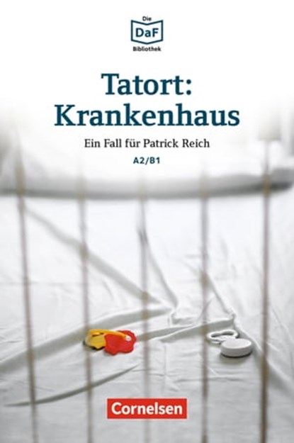 Tatort: Krankenhaus A2/B1, Volker Borbein ; Marie-Claire Lohéac-Wieders - Ebook - 9783061213299