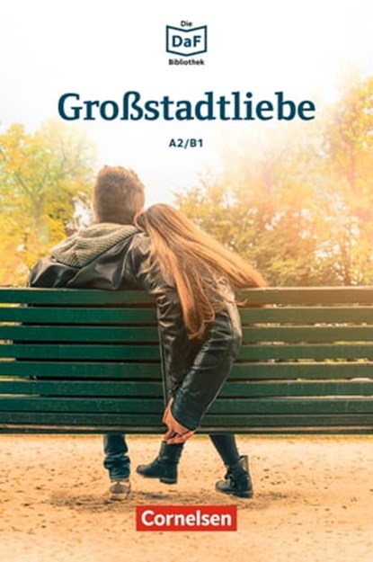 Die DaF-Bibliothek / A2/B1 - Großstadtliebe, Christian Baumgarten ; Volker Borbein - Ebook - 9783061213343