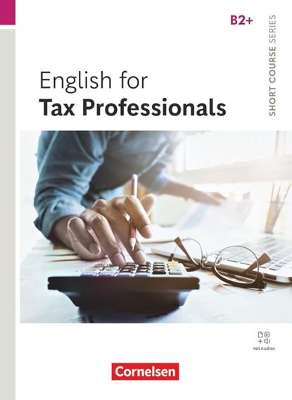 Short Course Series B2+. English for Tax Professionals - Coursebook with Online Audio Files incl. E-Book, Patrick Mustu - Paperback - 9783061232764