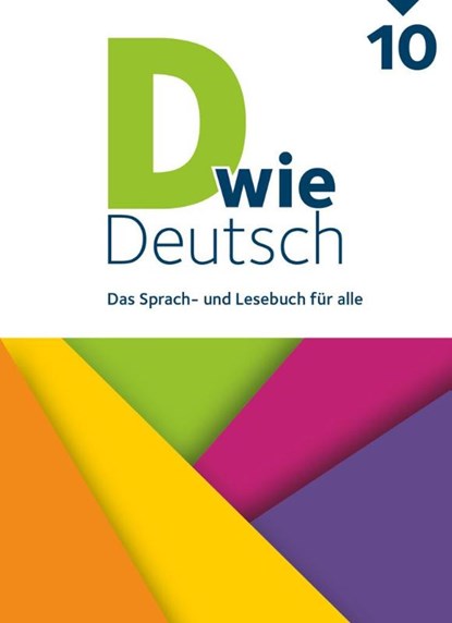 D wie Deutsch 10. Schuljahr - Ausgabe 2018 - Schulbuch, Martina Kolbe-Schwettmann ; Barbara Maria Krüss ; Beate Winkler-Pedernera ; Matthias Scholz - Gebonden - 9783062000331
