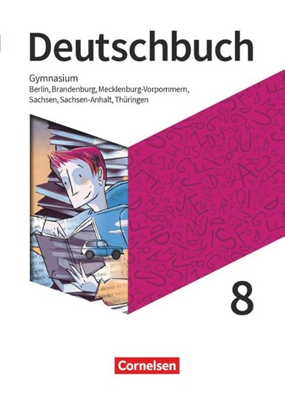 Deutschbuch Gymnasium 8. Schuljahr - Berlin, Brandenburg, Mecklenburg-Vorpommern, Sachsen, Sachsen-Anhalt und Thüringen - Schülerbuch, Petra Bowien ; Luzia Scheuringer-Hillus ; Alexander Joist ; Cosima van Laak - Gebonden - 9783062000935