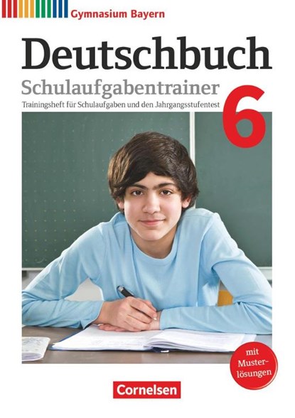 Deutschbuch Gymnasium 6. Jahrgangsstufe - Bayern - Schulaufgabentrainer mit Lösungen, Bärbel Kößler-Finkenzeller ; Florian Schneider ; Michaela Thurner-Uhle ; Konrad Wieland - Paperback - 9783062002250