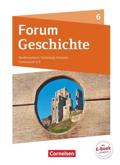 Forum Geschichte 6. Schuljahr - Vom Mittelalter bis zum Aufbruch in die Neuzeit - Gymnasium Niedersachsen, Dagmar Bäuml-Stosiek ; Hans-Joachim Cornelissen ; Silke Lehmacher ; Götz Schwarzrock - Gebonden - 9783062450037