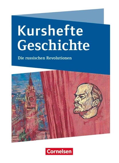 Kurshefte Geschichte - Abiturvorbereitung - Niedersachsen - Ausgabe ab 2023 - Die russischen Revolutionen - Schulbuch, Martin Grohmann ; Silke Möller ; Robert Quast ; Robert Radecke-Rauh - Paperback - 9783062450679