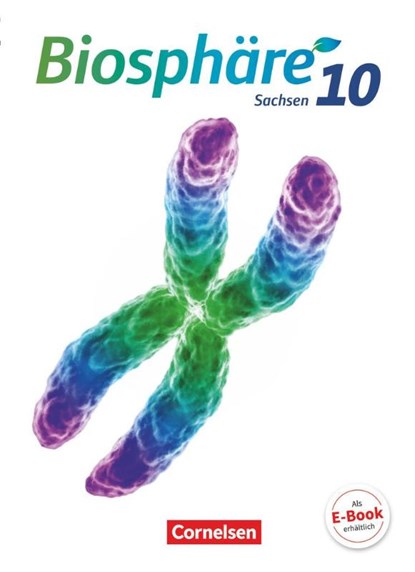 Biosphäre Sekundarstufe I 10. Schuljahr - Gymnasium Sachsen - Schülerbuch, Axel Goldberg ; Yvonne Hübner ; Daniela Jatzwauk ; Michael Riethmüller - Gebonden - 9783064201743
