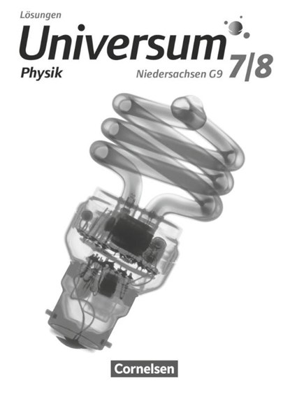 Universum Physik 7./8. Schuljahr. Lösungen zum Schülerbuch Sekundarstufe I. Niedersachsen G9, Hans-Otto Carmesin ; Jens Kahle ; Ulf Konrad ; Torsten Trumme - Paperback - 9783064201996