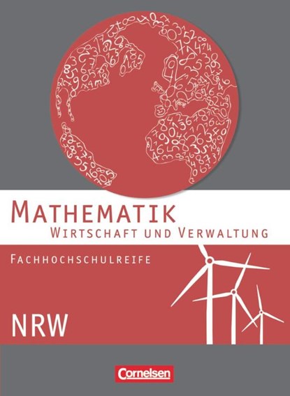 Mathematik. Fachhochschulreife Wirtschaft. Schülerbuch Nordrhein-Westfalen, Garnet Becker ; Sandra Bödeker ; Christa Hermes ; Wolfgang Jüschke - Paperback - 9783064500921