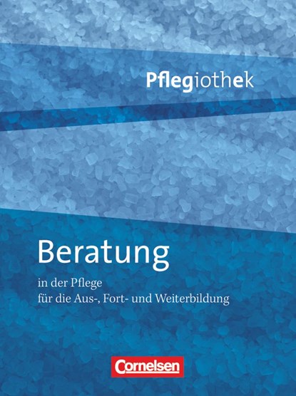 Pflegiothek: Beratung in der Pflege, Brigitte Petter-Schwaiger - Gebonden - 9783064505308