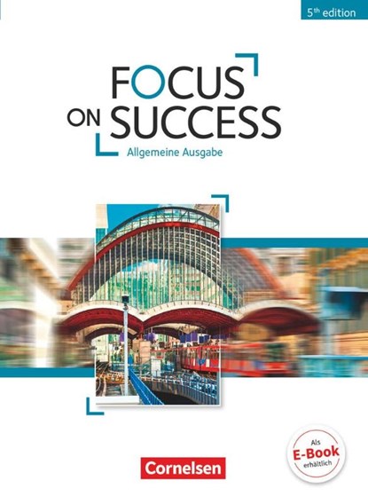Focus on Success B1-B2. Schülerbuch Allgemeine Ausgabe, Michael Benford ; John Michael Macfarlane ; John Stevens ; Isobel E. Williams - Paperback - 9783064509849