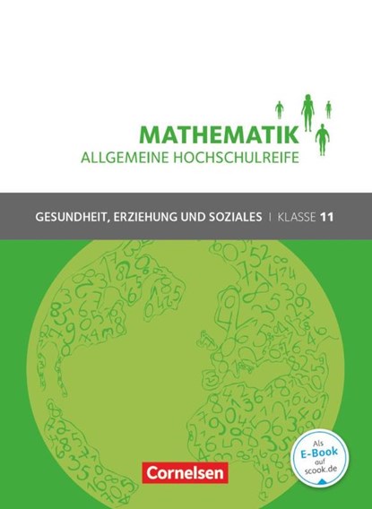 Mathematik Klasse 11. Schülerbuch Allgemeine Hochschulreife - Gesundheit, Erziehung und Soziales, Juliane Brüggemann ; Hildegard Michael ; Kathrin Rüsch ; Susanne Viebrock - Paperback - 9783064510203