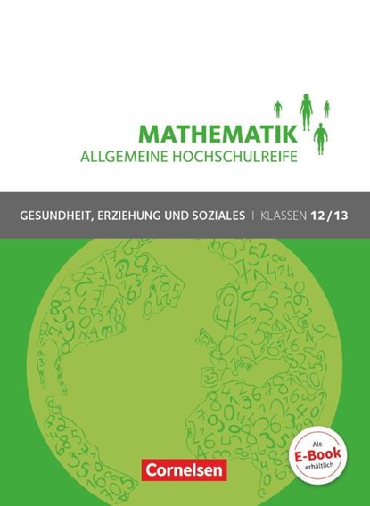 Mathematik Klasse 12/13. Schülerbuch Allgemeine Hochschulreife - Gesundheit, Erziehung und Soziales, Juliane Brüggemann ; Hildegard Michael ; Kathrin Rüsch ; Susanne Viebrock - Paperback - 9783064510210