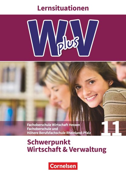 W plus V - FOS Hessen / FOS und HBFS Rheinland-Pfalz Pflichtbereich 11 - Wirtschaft und Verwaltung, Kai Franke ;  Alexander Rauch ;  Hans-Peter von den Bergen - Paperback - 9783064512634